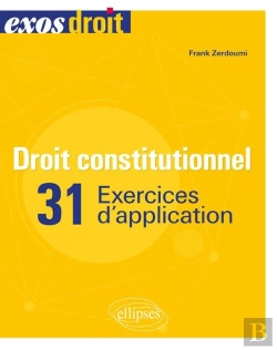Bertrand.pt - Droit Constitutionnel ; 31 Exercices D'Application