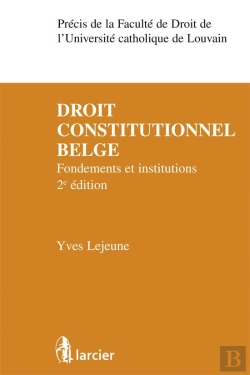 Bertrand.pt - Droit Constitutionnel Belge Fondements Et Institutions, 2eme Ed.