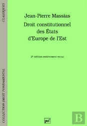 Droit Constitutionnel Des Etats D'Europe De L'Est (2e Édition)