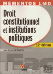Droit Constitutionnel Et Institutions Politiques (12e Édition)