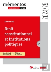 Droit Constitutionnel Et Institutions Politiques : Cours Intégral Et Synthétique + Tableaux Et Schémas (Édition 2024/2025)