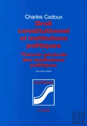 Droit Constitutionnel Et Institutions Politiques T.1 ; Théorie Générale Des Institutions Politiques