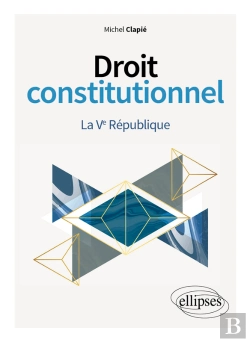 Bertrand.pt - Droit Constitutionnel. La Ve République
