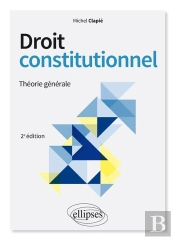 Droit Constitutionnel ; Théorie Générale (2e Édition)