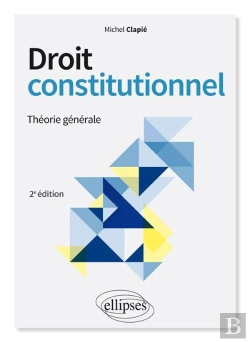 Bertrand.pt - Droit Constitutionnel ; Théorie Générale (2e Édition)