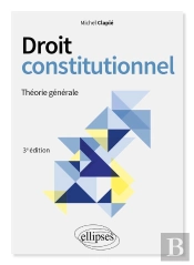 Droit Constitutionnel : Théorie Générale