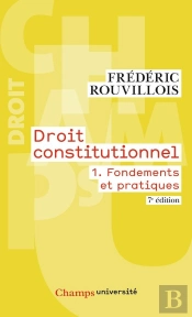 Droit Constitutionnel Tome 1 Fondements Et Pratiques (7e Édition)