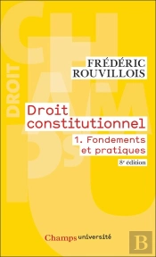 Droit Constitutionnel Tome 1 : Fondements Et Pratiques (8e Édition)