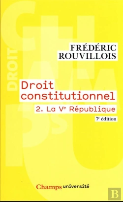 Bertrand.pt - Droit Constitutionnel Tome 2 : La Ve République (7e Édition)