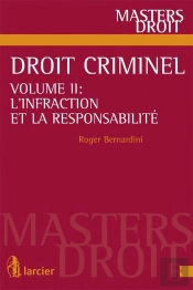 Droit Criminel 2 Volume Ii: L'Infraction Et La Responsabilite