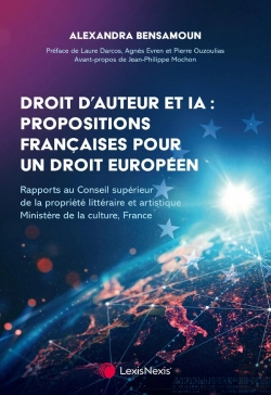 Bertrand.pt - Droit D'Auteur Et Ia : Propositions Françaises Pour Un Droit Européen : Rapports Au Conseil Supérieur De La Propriété Littéraire Et Artistique