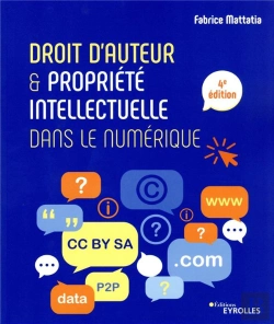 Bertrand.pt - Droit D'Auteur Et Propriété Intellectuelle Dans Le Numérique (4e Édition)