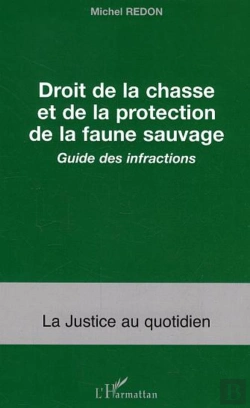 Bertrand.pt - Droit De La Chasse Et De La Protection De La Faune Sauvage ; Guide Des Infractions