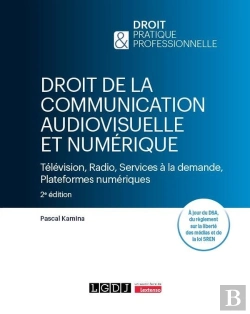 Bertrand.pt - Droit De La Communication Audiovisuelle Et Numérique : Télévision, Radio, Services À La Demande, Plateformes Numériques. À Jour Du Dsa, Du Règlement Sur La Liberté Des Médias Et De La Loi Sren (2e Éd