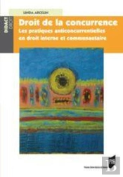 Droit De La Concurrence ; Les Pratiques Anticoncurrentielles En Droit Interne Et Communautaire