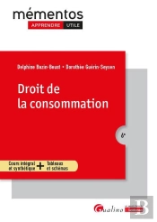 Droit De La Consommation : Cours Intégral Et Synthétique + Tableaux Et Schémas (6e Édition)