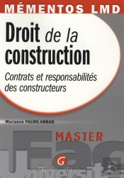 Droit De La Construction ; Contrats Et Responsabilités Des Constructeurs