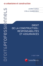 Droit De La Construction ; Responsabilités Et Assurances (3e Édition)