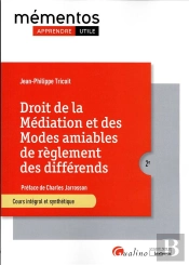 Droit De La Médiation Et Des Modes Amiables De Règlement Des Différends : Cours Intégral Et Synthétique (2e Édition)