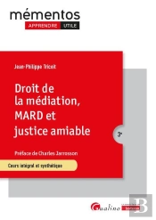Droit De La Médiation, Mard Et Justice Amiable : Cours Intégral Et Synthétique (3e Édition)
