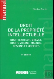 Droit De La Propriete Intellectuelle - 5eme Edition - Droit D'Auteur, Brevet, Droit Voisins, Marque,