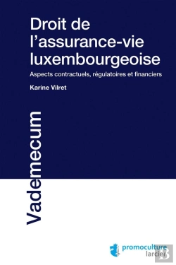 Bertrand.pt - Droit De L'Assurance-Vie Luxembourgeoise ; Aspects Contractuels, Régulatoires Et Financiers