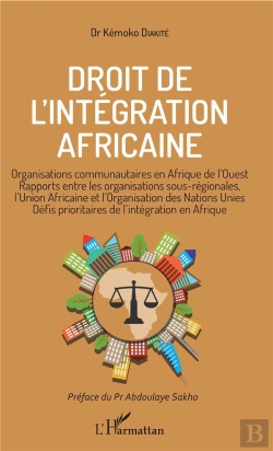 Bertrand.pt - Droit De L'Intégration Africaine ; Organisations Communautaires En Afrique De L'Ouest