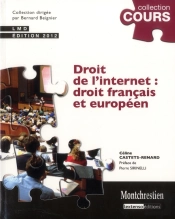 Droit De L'Internet : Droit Français Et Européen (2e Édition)