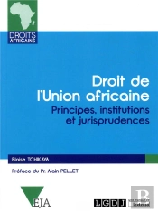 Droit De L'Union Africaine ; Institutions, Mécanismes Et Jurisprudences