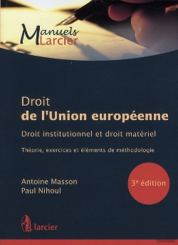 Bertrand.pt - Droit De L'Union Européenne ; Droit Institutionnel Et Droit Matériel ; Théorie, Exercices Et Éléments De Méthodologie