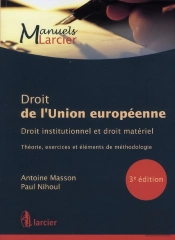 Droit De L'Union Européenne ; Droit Institutionnel Et Droit Matériel ; Théorie, Exercices Et Éléments De Méthodologie