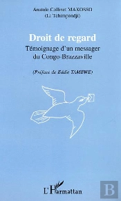 Droit De Regard ; Temoignage D'Un Messager Du Congo-Brazzaville