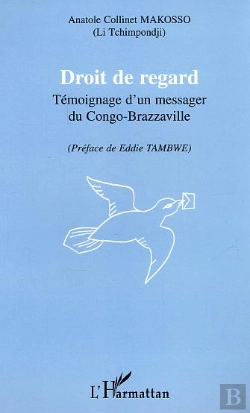 Bertrand.pt - Droit De Regard ; Temoignage D'Un Messager Du Congo-Brazzaville