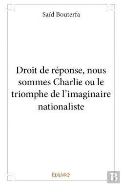 Bertrand.pt - Droit De Reponse, Nous Sommes Charlie Ou Le Triomphe De L'Imaginaire Nationaliste