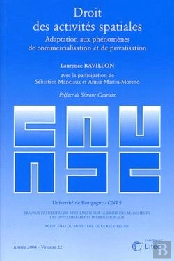 Bertrand.pt - Droit Des Activités Spatiales ; Adaptation Aux Phénomènes De Commercialisation Et De Privatisation