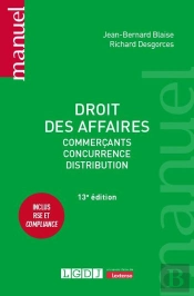 Droit Des Affaires : Commerçants - Concurrence - Distribution (13e Édition)