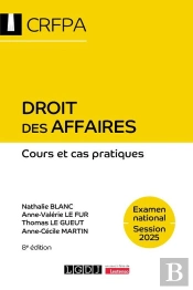 Droit Des Affaires - Crfpa - Examen National Session 2025 : Cours Et Cas Pratiques (8e Édition)
