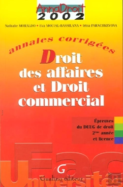 Bertrand.pt - Droit Des Affaires Et Droit Commercial ; Annales Corrigees ; Epreuves Du Deug De Droit 2e Annee Et Licence ; 2e Edition