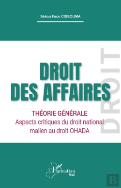 Bertrand.pt - Droit Des Affaires : Théorie Générale Aspects Critiques Du Droit National Malien Au Droit Ohada