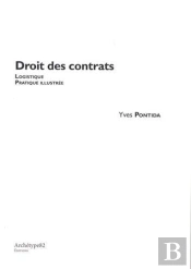 Droit Des Contrats : Logistique, Pratique Illustrée : Les Incontournables Juridiques Sous L'Angle Du Comportement