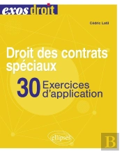 Droit Des Contrats Spéciaux : 30 Exercices D'Application ; À Jour Au 30 Octobre 2023
