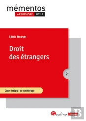 Droit Des Étrangers : Cours Intégral Et Synthétique (2e Édition)