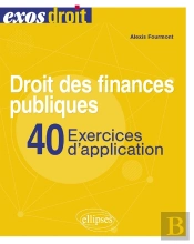 Droit Des Finances Publiques : 40 Exercices D'Application