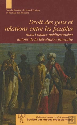 Bertrand.pt - Droit Des Gens Et Relations Entre Les Peuples Dans L'Espace Méditerranéen Autour De La Révolution Française