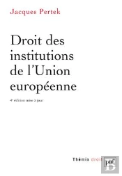Droit Des Institutions De L'Union Europeenne (4ed)
