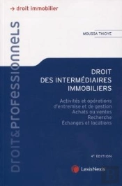Droit Des Intermédiaires Immobiliers ; Activités Et Opérations D'Entremise Et De Gestion (4e Édition)