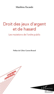Droit Des Jeux D'Argent Et De Hasard ; Les Mutations De L'Ordre Public