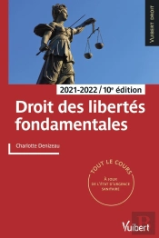 Droit Des Libertes Fondamentales 2021/2022 - Tout Le Cours Et Des Conseils Methodologiques, A Jour D