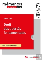 Droit Des Libertés Fondamentales : Cours Intégral Et Synthétique (Édition 2026/2027)
