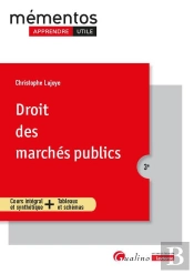 Droit Des Marchés Publics : Cours Intégral Et Synthétique + Tableaux Et Schémas (3e Édition)